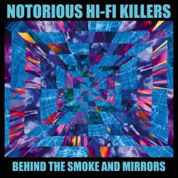 Notorious Hi-Fi Killers : Behind the Smoke and Mirrors